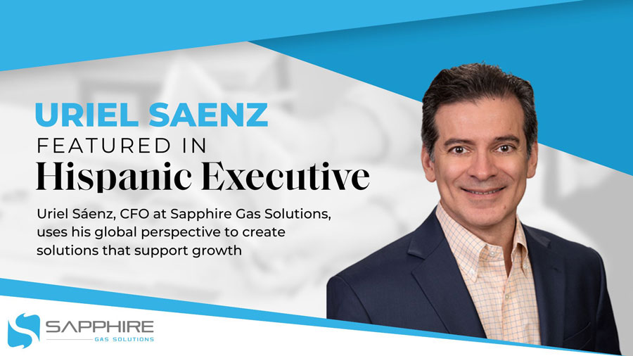 Sapphire Gas Solutions CFO Uriel Saenz Featured in Hispanic Executive Magazine