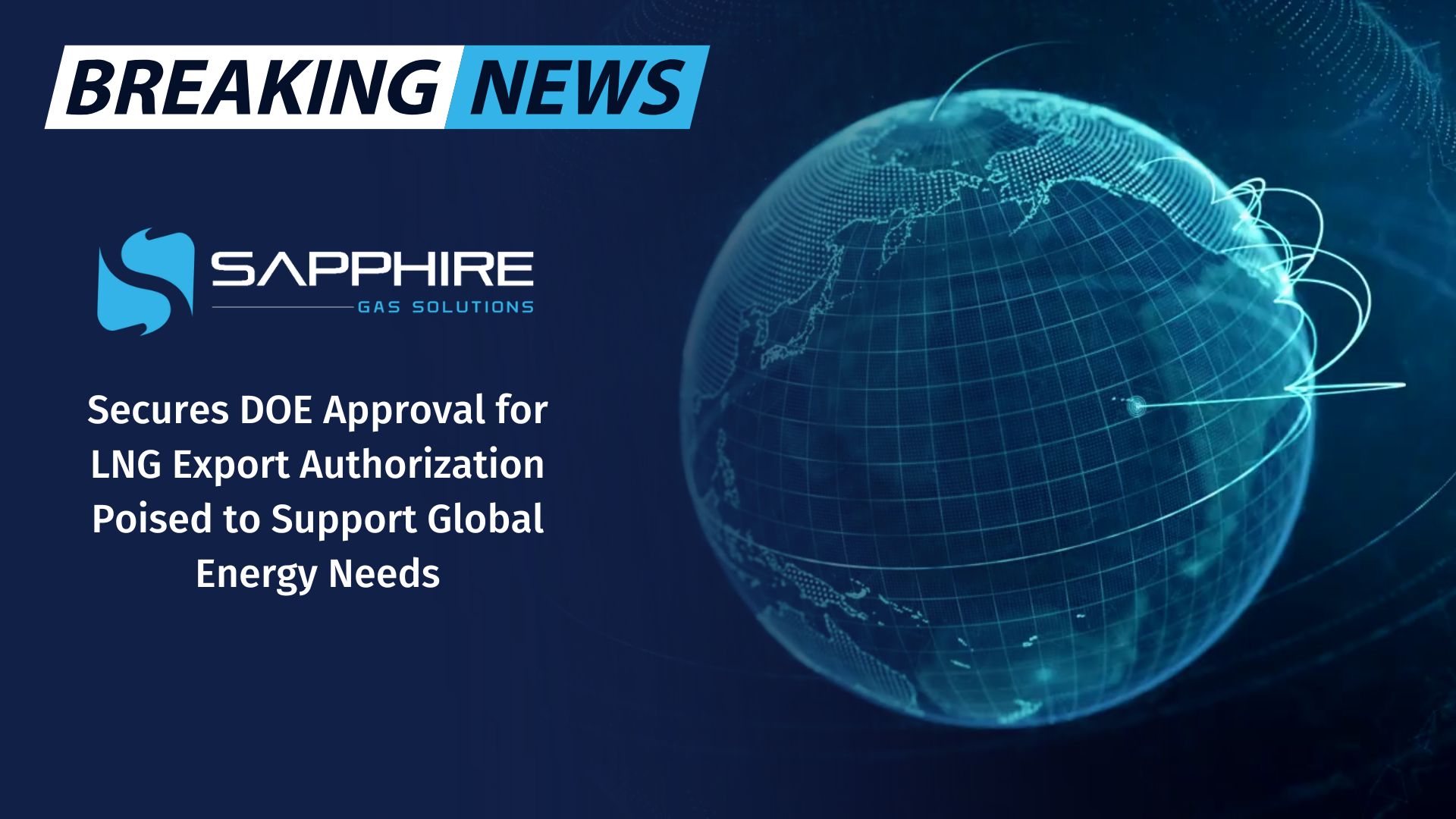 Sapphire Secures DOE Approval for LNG Export Authorization Poised to Support Global Energy Needs